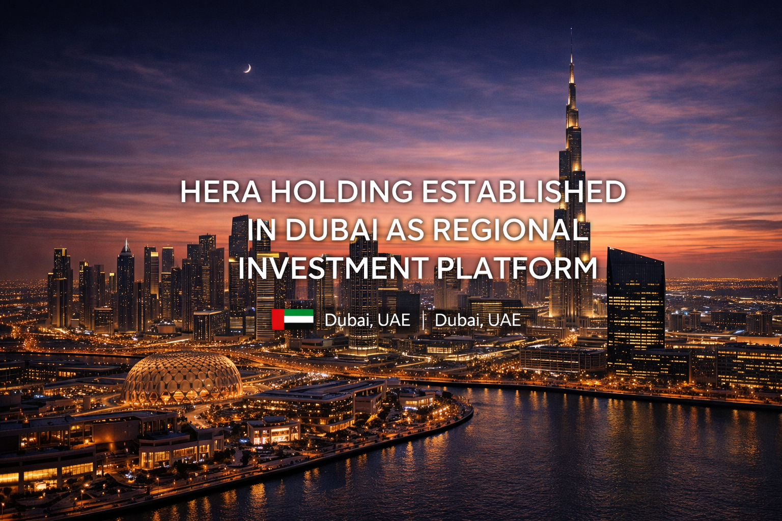 Hera Holding Establishes Dubai Free Zone Operations